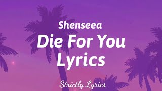 Shenseea  Die For You Lyrics  Strictly Lyrics [upl. by Hairakcaz]