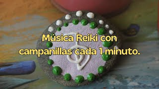 Música Reiki con campanillas cada 1 minutoReiki music with chimes every 1 minute [upl. by Alios]