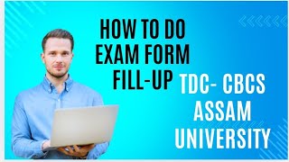 How to fill up Exam form  Assam university odd semester 2024  CBCS [upl. by Htaek732]