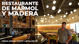 RESTAURANTE DE MÁRMOL Y MADERA  OBRAS AJENAS  TALLER1MX [upl. by Nairod221]