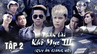 Phim Hành Động Hay Nhất  GIANG HỒ QUY ẨN  Thần Bài Khô Mực P3  Dương Nhất Linh  Wang Ca  Tập 2 [upl. by Irvin]