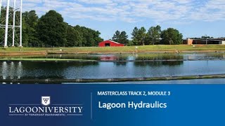 Lagoon Masterclass Track 2 Module 3 Lagoon Hydraulics [upl. by Ariamat]