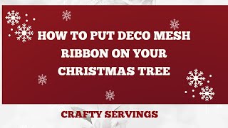 How to Put Mesh Ribbon in a Christmas Tree [upl. by Nereus376]