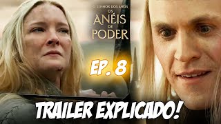 SAIU TRAILER EP 8 DE OS ANEIS DE PODER EXPLICADO  SAURON CONTRA GALADRIEL [upl. by Ellerud551]