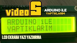 Arduino İle LCD Ekrana Yazı Yazdırma quotArduino İle Yaptıklarımquot [upl. by Good]