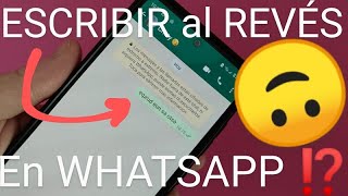 ✍🙃 Como ESCRIBIR WHATSAPP al REVÉS sÉʌǝɹ lɐ ddɐsʇɐɥʍ ɹıqıɹɔsǝ FÁCIL y RÁPIDO [upl. by Patrica]