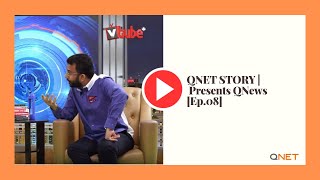 QNET STORY  Presents QNews Ep08 [upl. by Nocam]