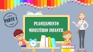 Planejamento Ministério Infantil  Parte 1 [upl. by Tracie708]