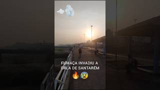 O AMANHECER de MUITA FUMAÇA em SANTARÉM PA 🔥😰 santarem queimadas fumaça shorts [upl. by Yong]