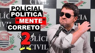 POLÍCIA POLITICAMENTE CORRETA 2 [upl. by Bohner]