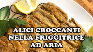 Alici nella Friggitrice ad Aria soluzione croccante e gustosa SENZA UOVA [upl. by Zumstein]