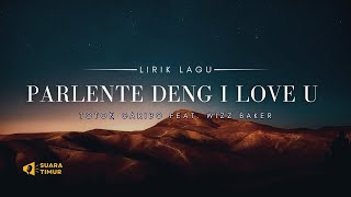 KALO NONA SAYANG E  TOTON CARIBO  PARLENTE DENG I LOVE U feat WIZZ BAKER Video Lirik [upl. by Aleahcim]