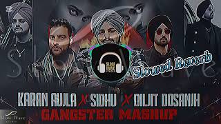 Sidhu Moose Wala X Diljit Dosanjh X Karan Aujla  Punjabi MashupSong  Slowed Reverb  Bass Boosted [upl. by Nnayd30]