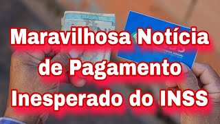 Maravilhosa Notícia de Pagamento Inesperado do INSS [upl. by Archangel792]