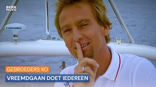 Gebroeders Ko  Vreemdgaan Doet Iedereen [upl. by Isaacson]