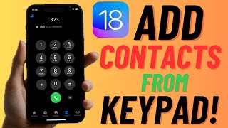 How to Add Contacts From Keypad in Phone App in iOS 18 [upl. by Eckblad]