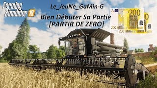 Bien Débuter Sa Partie  Partir De Zéro FS19 Sans Cheat [upl. by Senn]