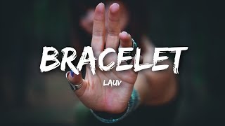 Lauv  Bracelet Lyrics [upl. by Nissa]