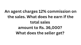 An agent charges 12 commission on the sales What does he earn if the total sales amount to [upl. by Acemahs]