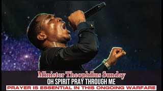 Minister Theophilus Sunday  Spirit Pray Through Me  Tongues of fire  1SPIRIT  TCTV [upl. by Leahcim]