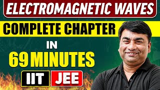 ELECTROMAGNETIC WAVES in 69 Minutes  Full Chapter Revision  Class 12th JEE [upl. by Eeslehc]