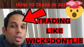 I Tried Trading Like WicksDontLie AND HERES WHAT HAPPENED in 2020 [upl. by Irolam]