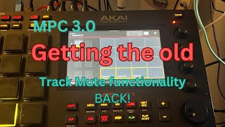 MPC 30  Getting the old Track Mute functionality back [upl. by Akeimahs]