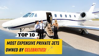 Most expensive Private Jets Owned by Celebrities [upl. by Bowne]