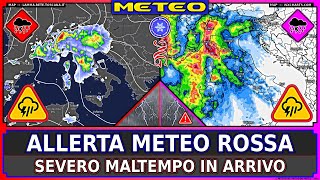 PREVISIONI METEO • Allerta Rossa Severo Maltempo in Arrivo [upl. by Bravin]