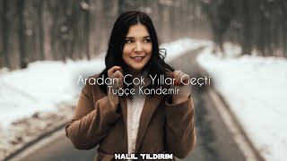 Tuğçe Kandemir  Aradan Çok Yıllar Geçti  Halil Yıldırım Remix [upl. by Germaun600]