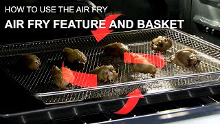 How To Use The Air Fry Feature with Air Fry Basket [upl. by Pinette911]