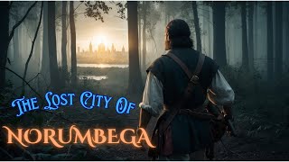 The Lost City Of Norumbega Where was it [upl. by Simmie]