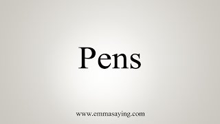 How To Say Pens [upl. by Tlevesor195]