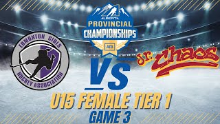 GAME 3 Edmonton Girls U15 vs Cochrane Chaos  U15 Female Tier 1 Hockey Alberta Provincials 2024 [upl. by Ytsud]