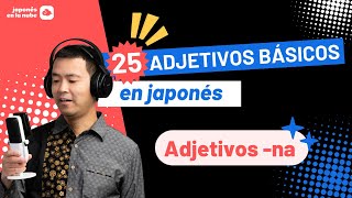 25 adjetivos na básicos en japonés [upl. by Alistair]