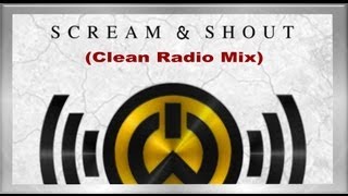 William feat Britney Spears Scream And Shout Clean Radio Mix Version Tim Compagna mix [upl. by Jeconiah]