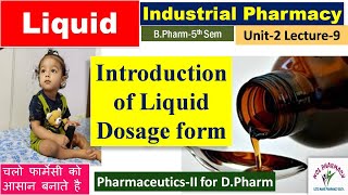 Liquid Dosage Form  An Introduction L9 Unit2 Industrial Pharmacy  PharmaceuticsII for DPharm [upl. by Eelorac]