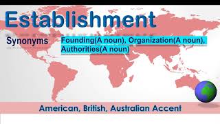 Establishment  Pronounce Establishment in American Accent Australian Accent and British Accent [upl. by Emiaj534]