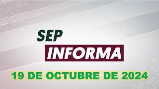 SEP Informa 19 de octubre de 2024 [upl. by Kensell321]