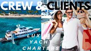 CREW amp CLIENTS  Why You NEED a Broker For Your LUXURY Yacht Charter [upl. by Andrey]