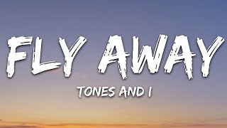 TONES AND I  FLY AWAY Lyrics  lyrics Zee Music [upl. by Aziul383]