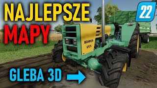 NAJLEPSZE MAPY do FS 22  Z GLEBĄ 3D i Błotem  MODY [upl. by Hadden]