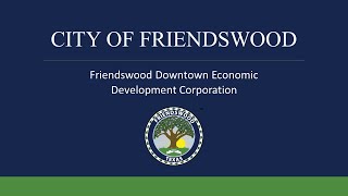 Friendswood Downtown Economic Development Corporation Meeting  September 10 2024 [upl. by Allac526]