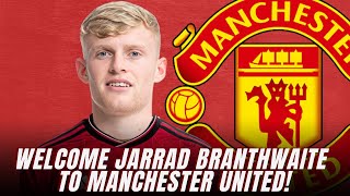 WELCOME Jarrad Branthwaite TO MANCHESTER UNITED [upl. by Morita]