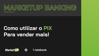 Use o PIX para vender mais  MARKETUP BANKING [upl. by Yarw]