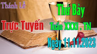 Thánh lễ Trực Tuyến Hôm Nay Thứ Bảy Tuần XXXI TN  Ngày 11112023 Trưc Tiếp Thánh Lễ [upl. by Dovev]