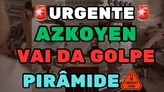 URGENTE ‼️ AZKOYEN VAI DA GOLPE PURA PIRÂMIDE CUIDADOOOOOOOOOO azkoyen [upl. by Wilser]