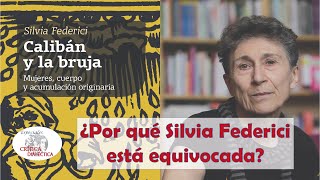 ¿Por qué Silvia Federici está equivocada [upl. by Eniamor]