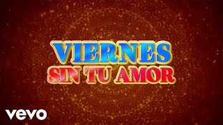 Vagon Chicano  Viernes Sin Tu Amor LETRA [upl. by Tipton629]