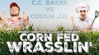 Cousin JD vs CC Baker Corn Fed Wrasslin [upl. by Nichols]